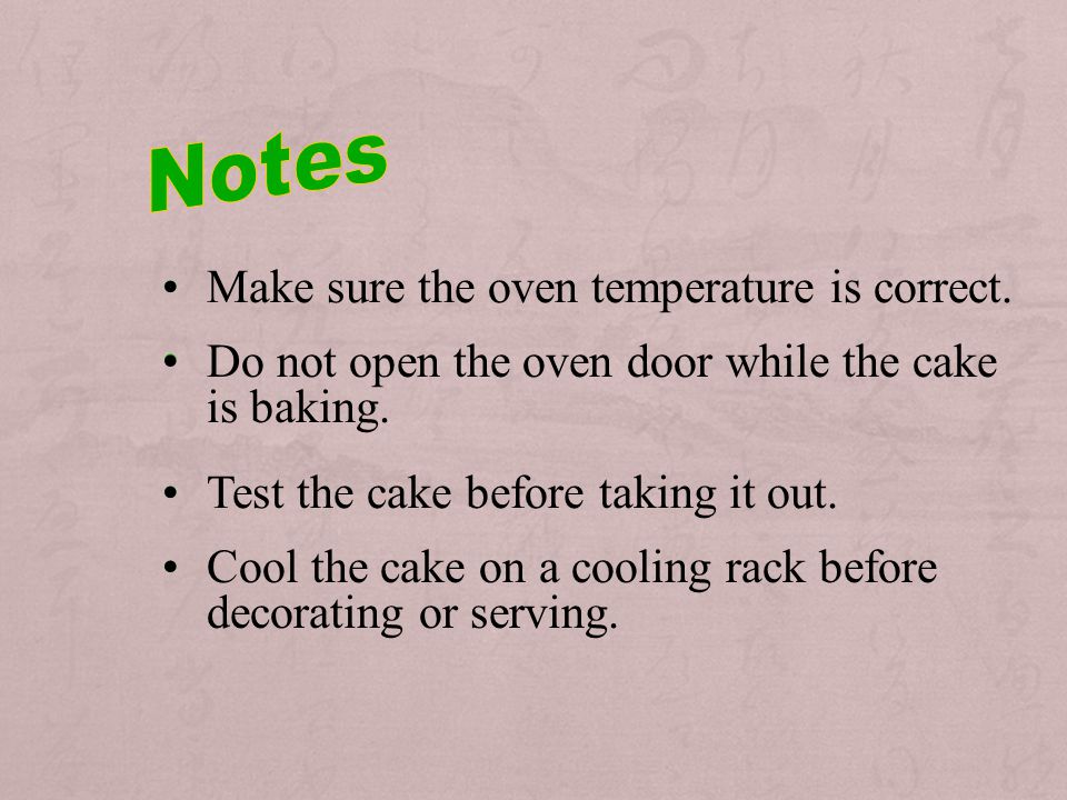 Notes Make sure the oven temperature is correct.