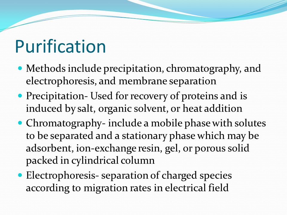 Purification Methods include precipitation, chromatography, and electrophoresis, and membrane separation.