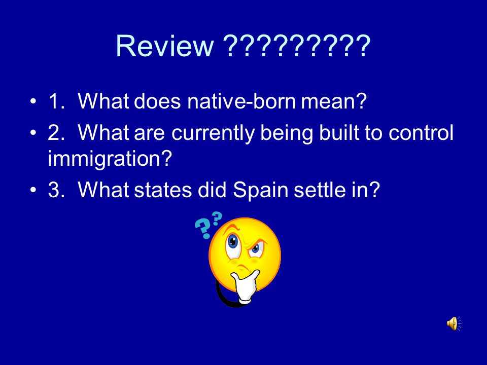 Review 1. What does native-born mean