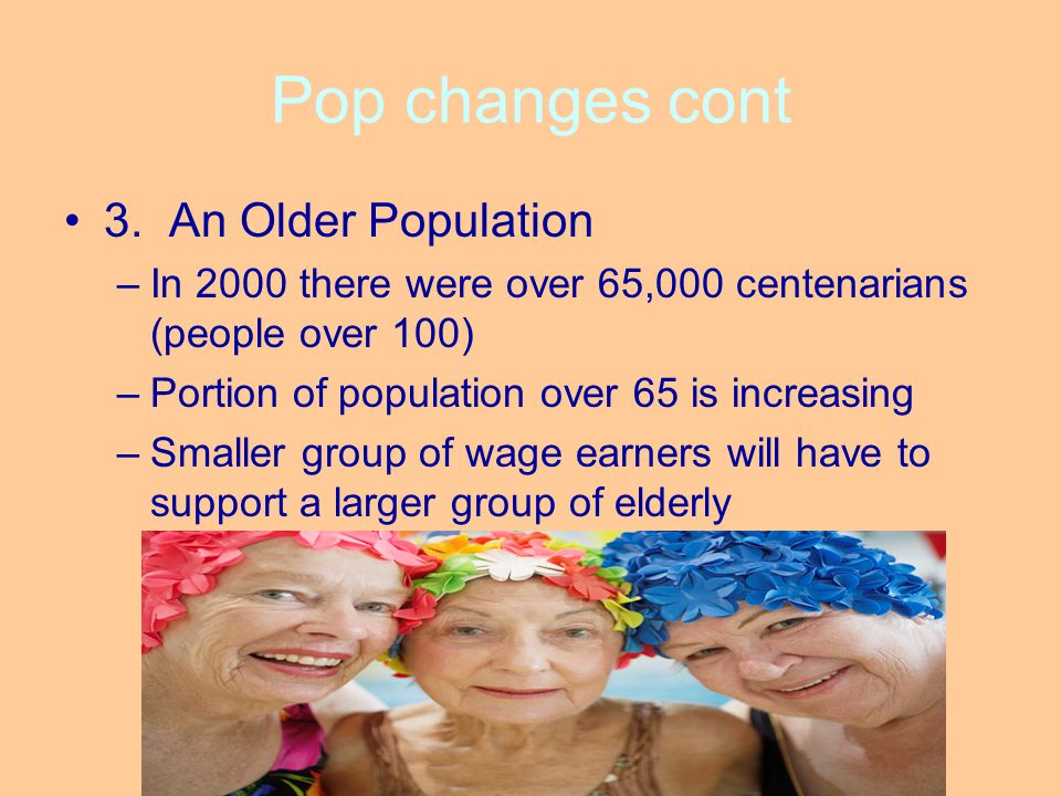 Pop changes cont 3. An Older Population