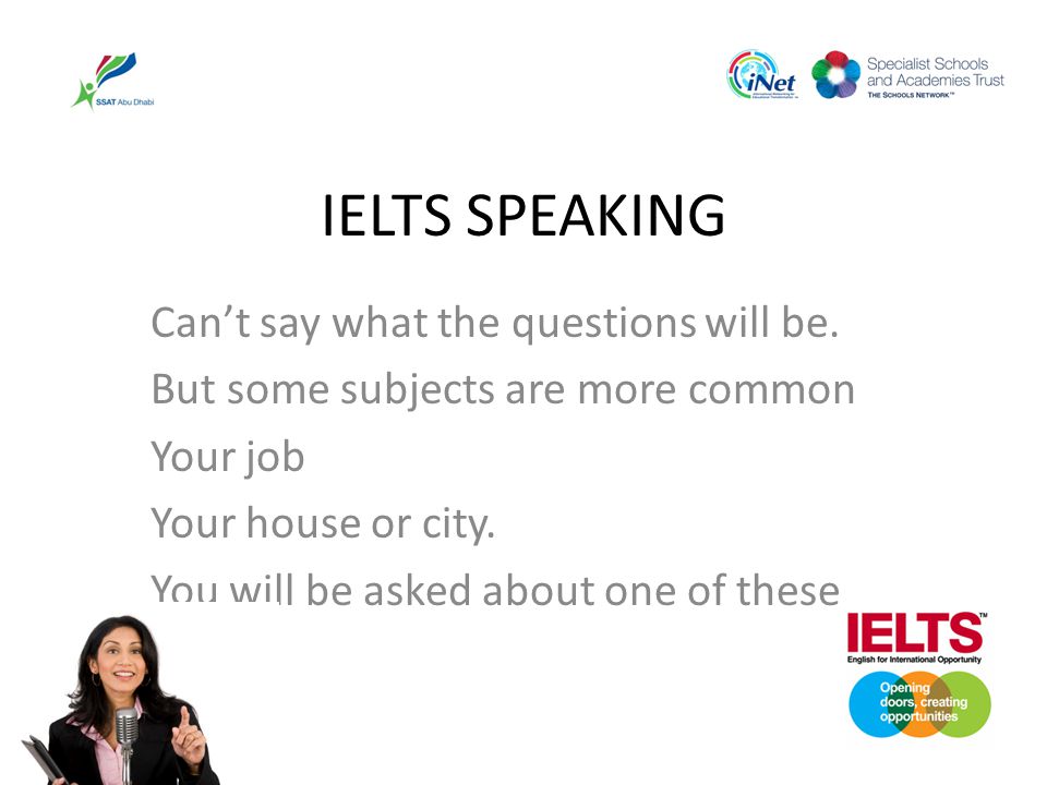 IELTS SPEAKING Can’t say what the questions will be.