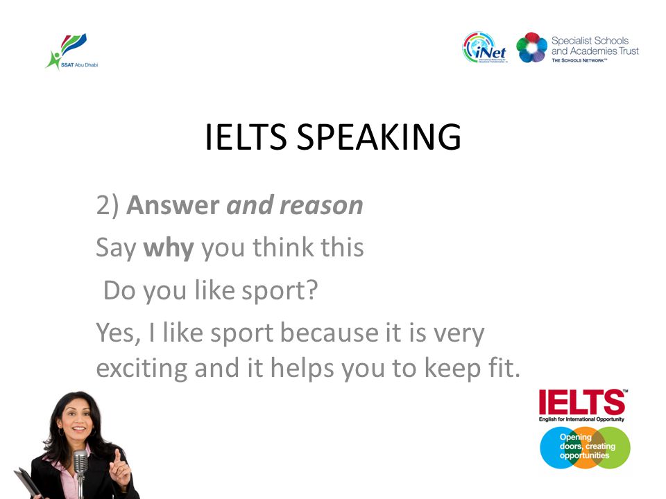 IELTS SPEAKING 2) Answer and reason Say why you think this