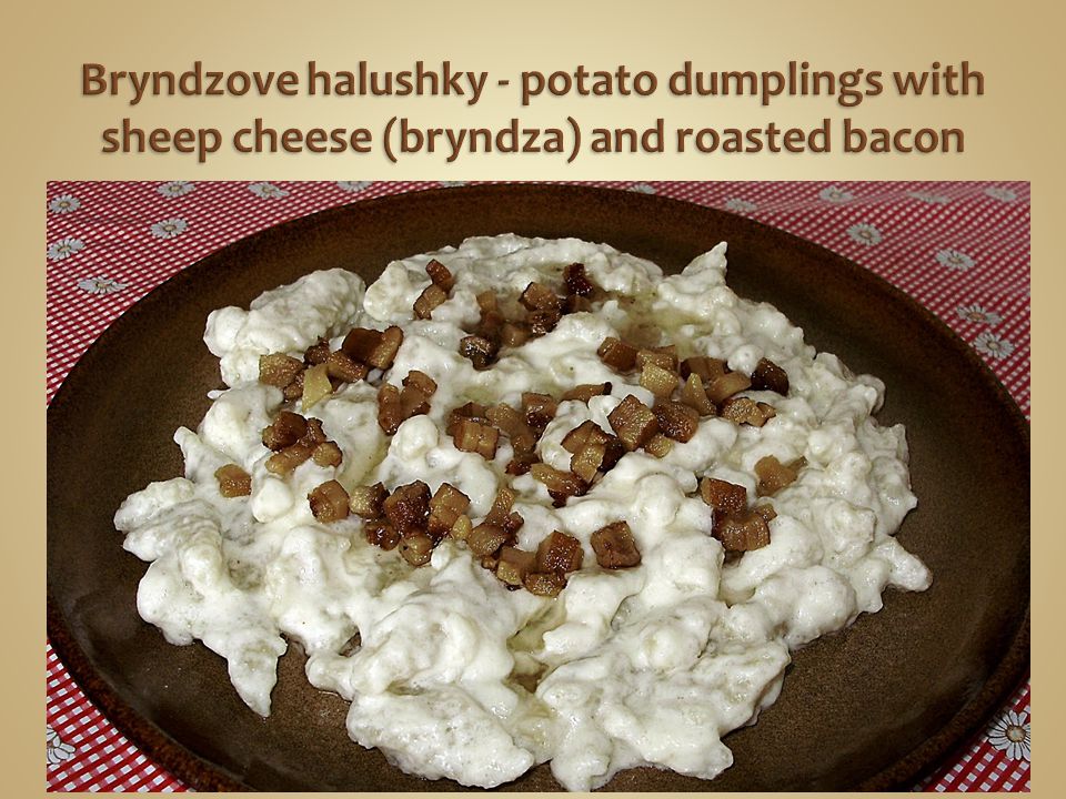 Bryndzove halushky - potato dumplings with sheep cheese (bryndza) and roasted bacon