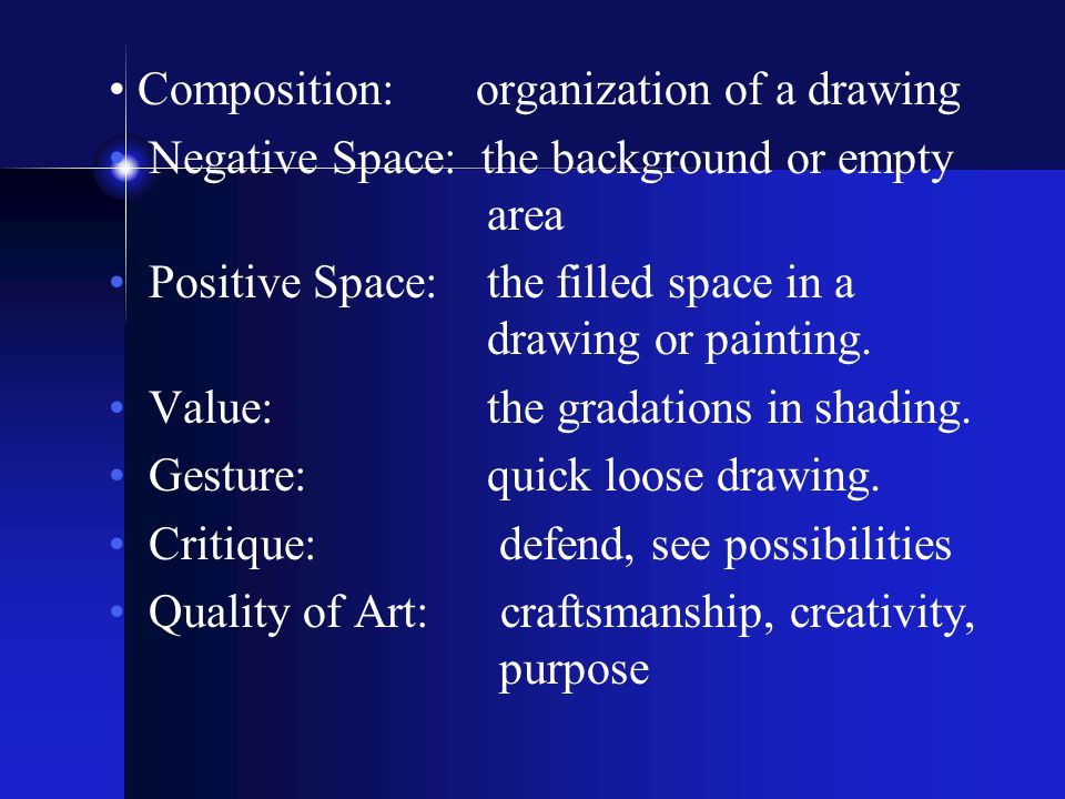 • Composition: organization of a drawing