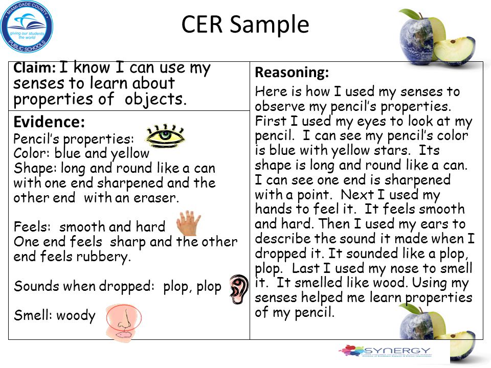 CER Sample Claim: I know I can use my senses to learn about properties of objects. Reasoning:
