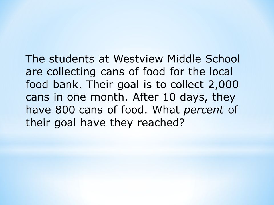 The students at Westview Middle School are collecting cans of food for the local food bank.