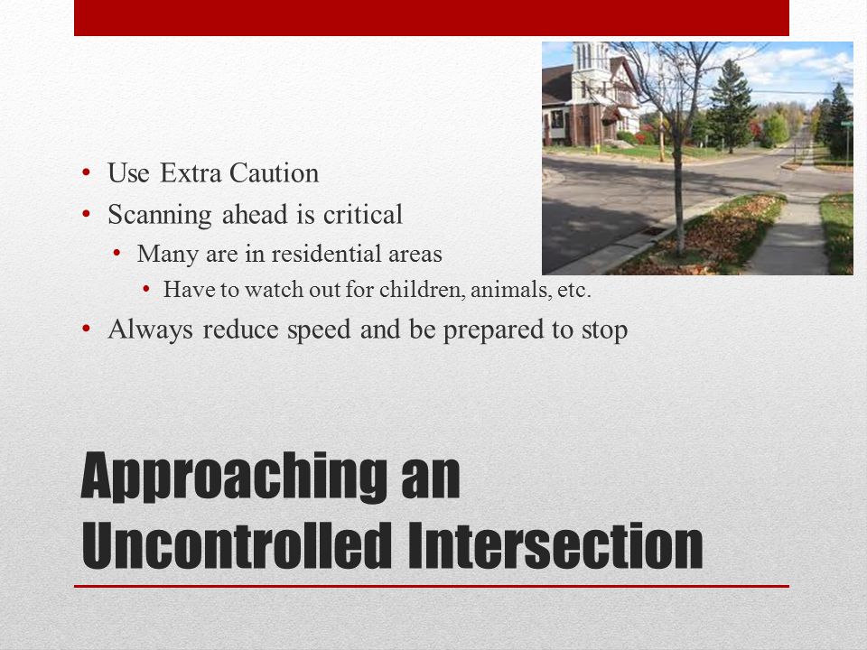 Approaching an Uncontrolled Intersection
