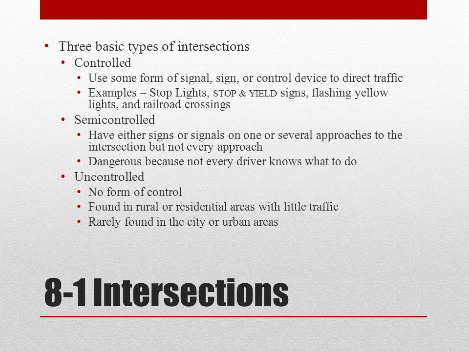 8-1 Intersections Three basic types of intersections Controlled