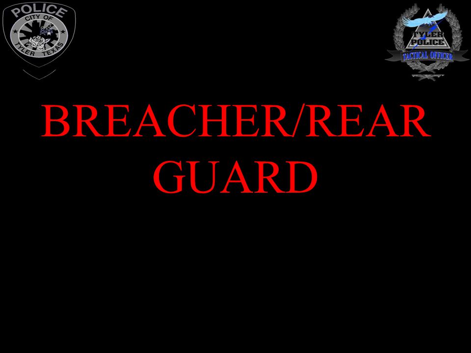 BREACHER/REAR GUARD