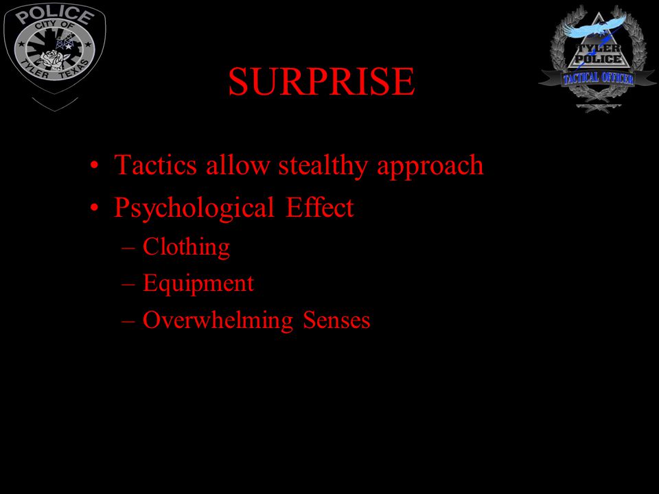 SURPRISE Tactics allow stealthy approach Psychological Effect Clothing