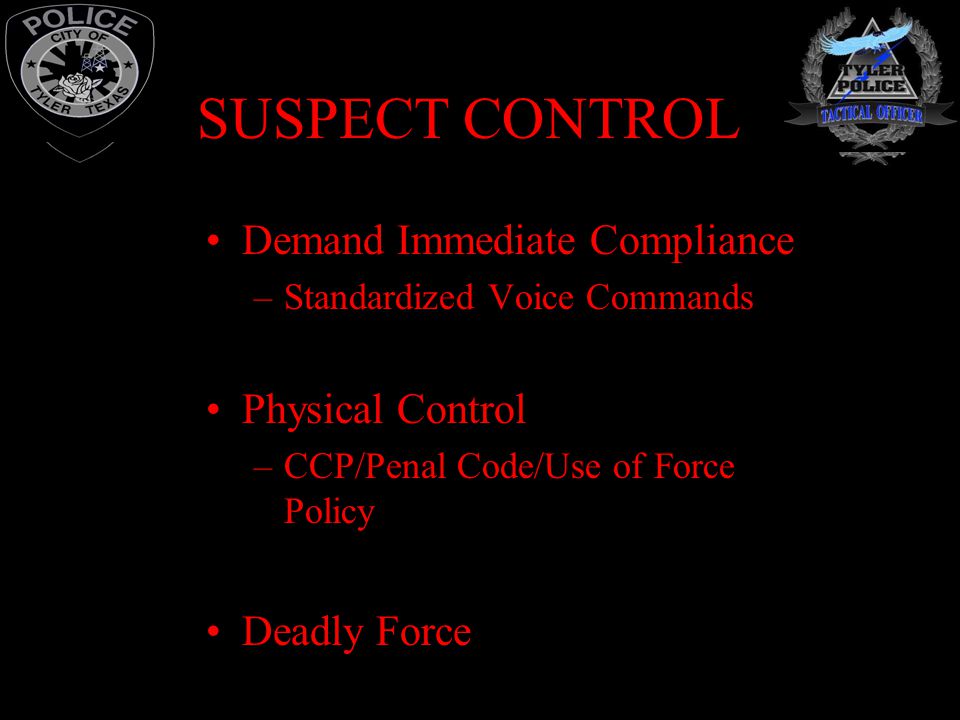 SUSPECT CONTROL Demand Immediate Compliance Physical Control