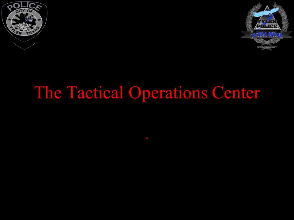 The Tactical Operations Center