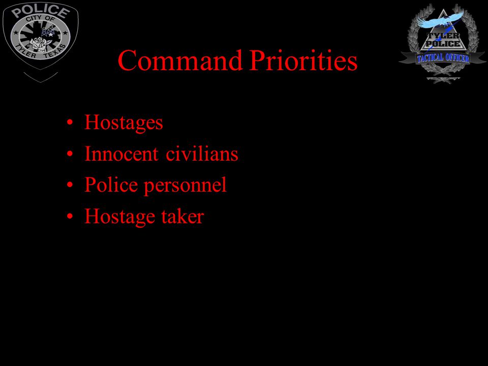 Command Priorities Hostages Innocent civilians Police personnel