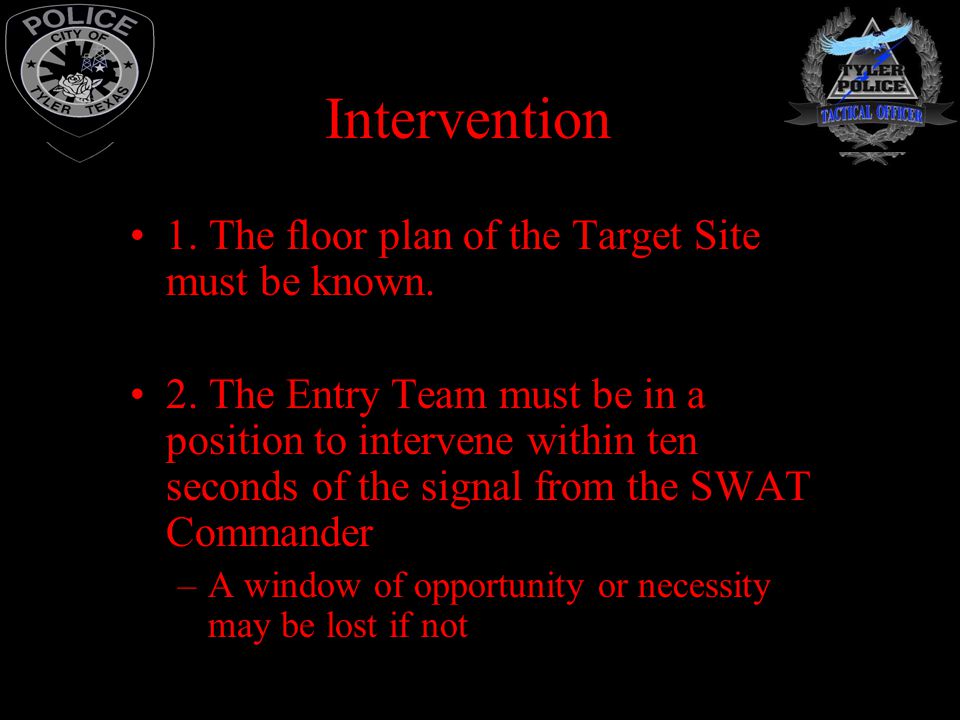 Intervention 1. The floor plan of the Target Site must be known.