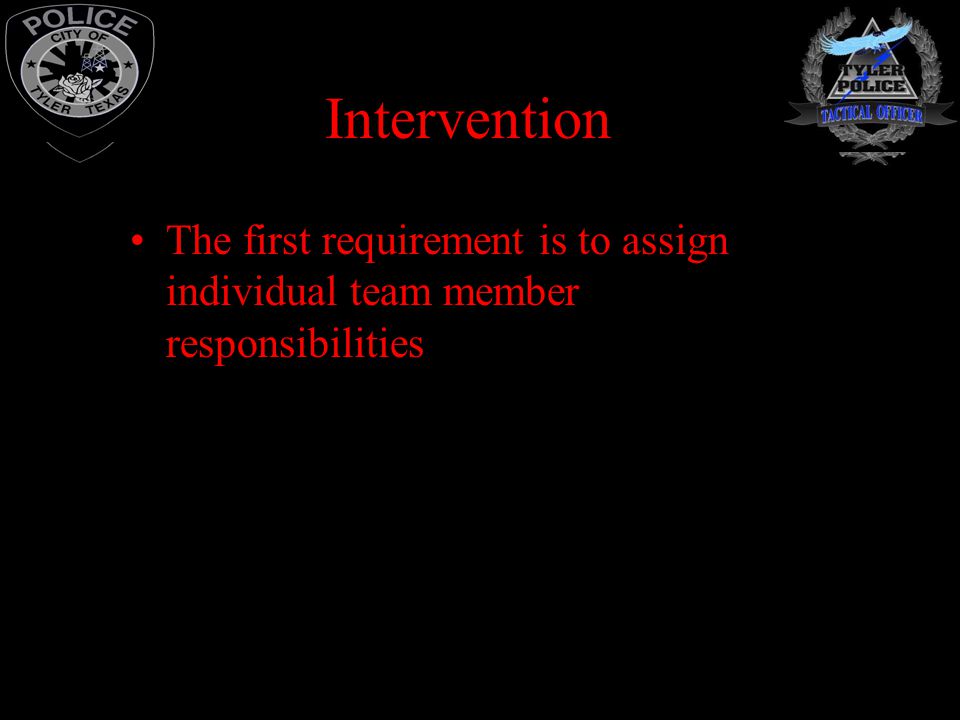 Intervention The first requirement is to assign individual team member responsibilities