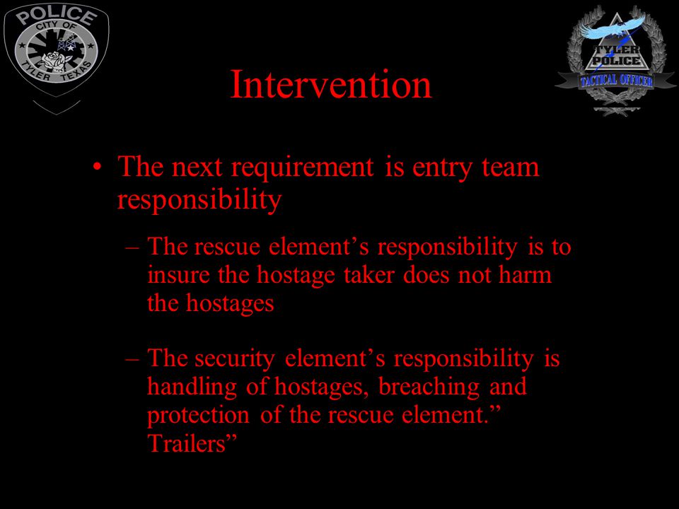 Intervention The next requirement is entry team responsibility