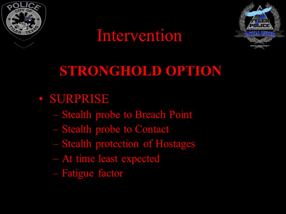 Intervention STRONGHOLD OPTION SURPRISE Stealth probe to Breach Point