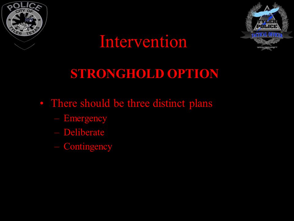 Intervention STRONGHOLD OPTION There should be three distinct plans