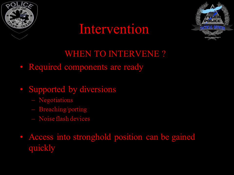Intervention WHEN TO INTERVENE Required components are ready