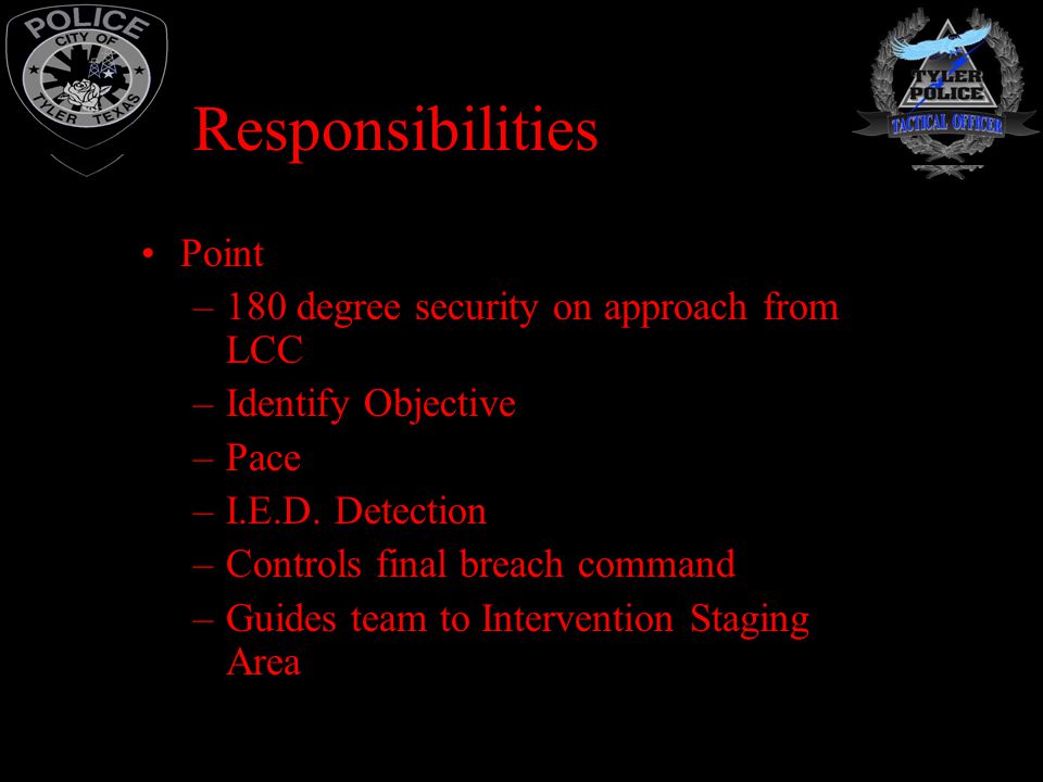 Responsibilities Point 180 degree security on approach from LCC