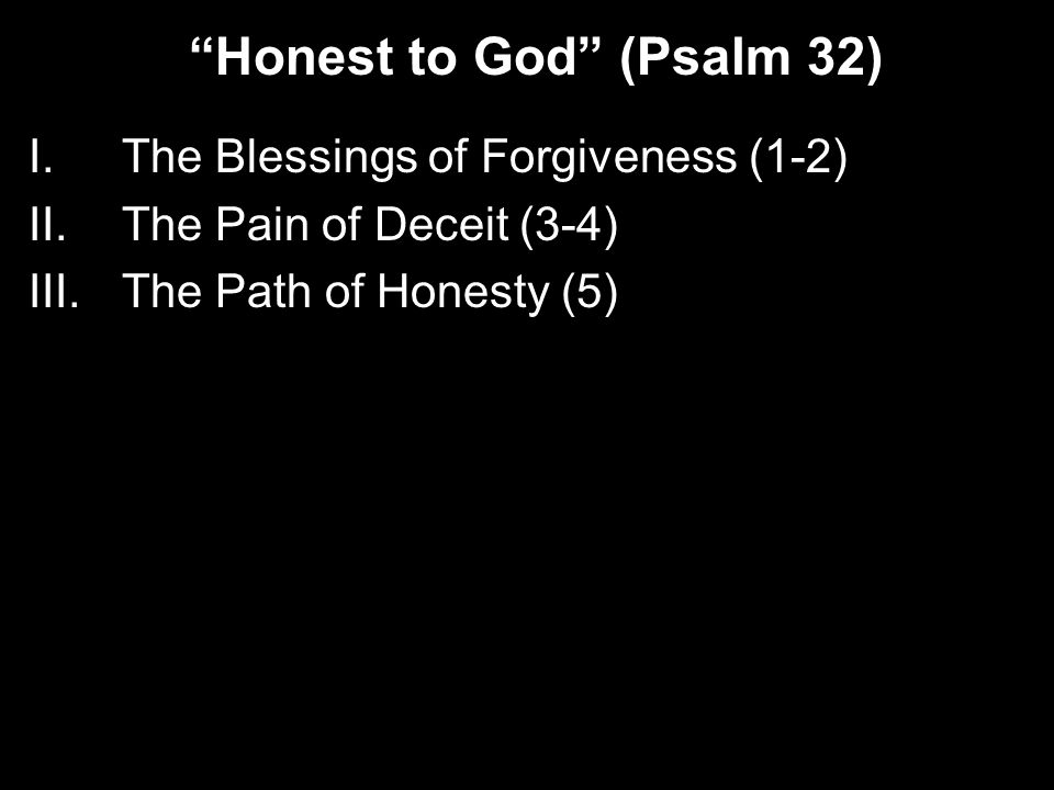 Honest to God (Psalm 32)