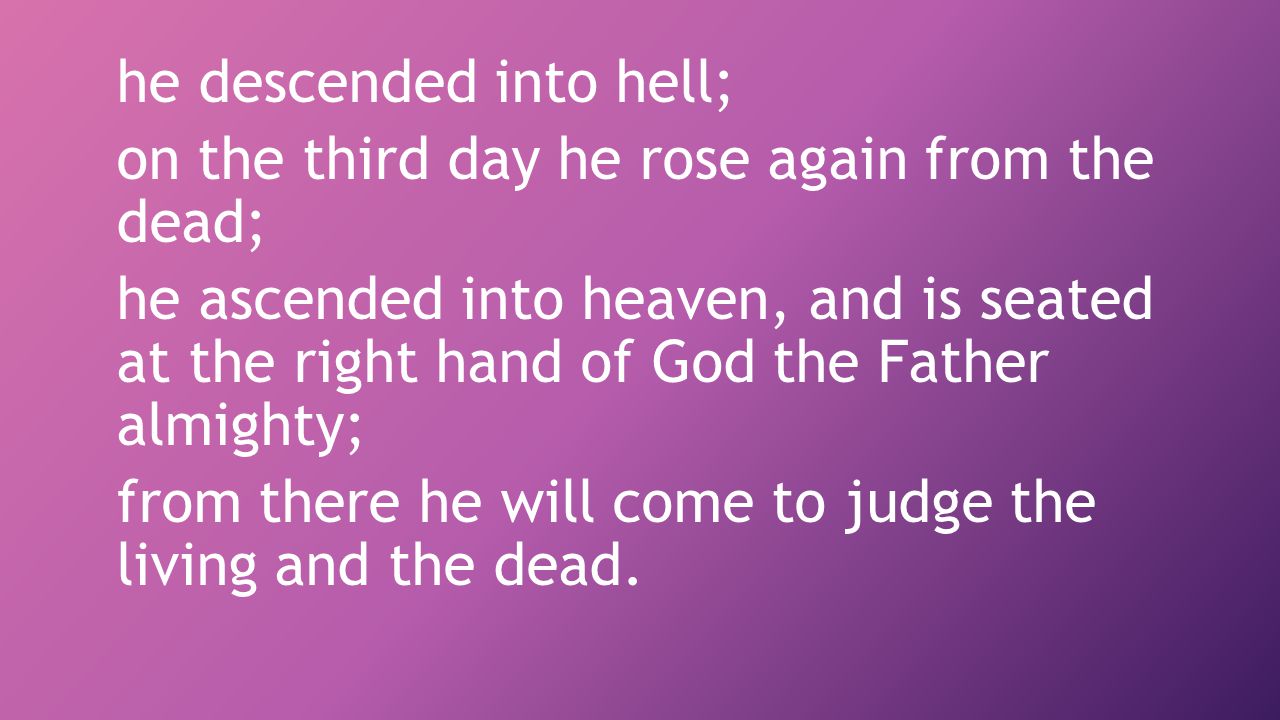 he descended into hell;
