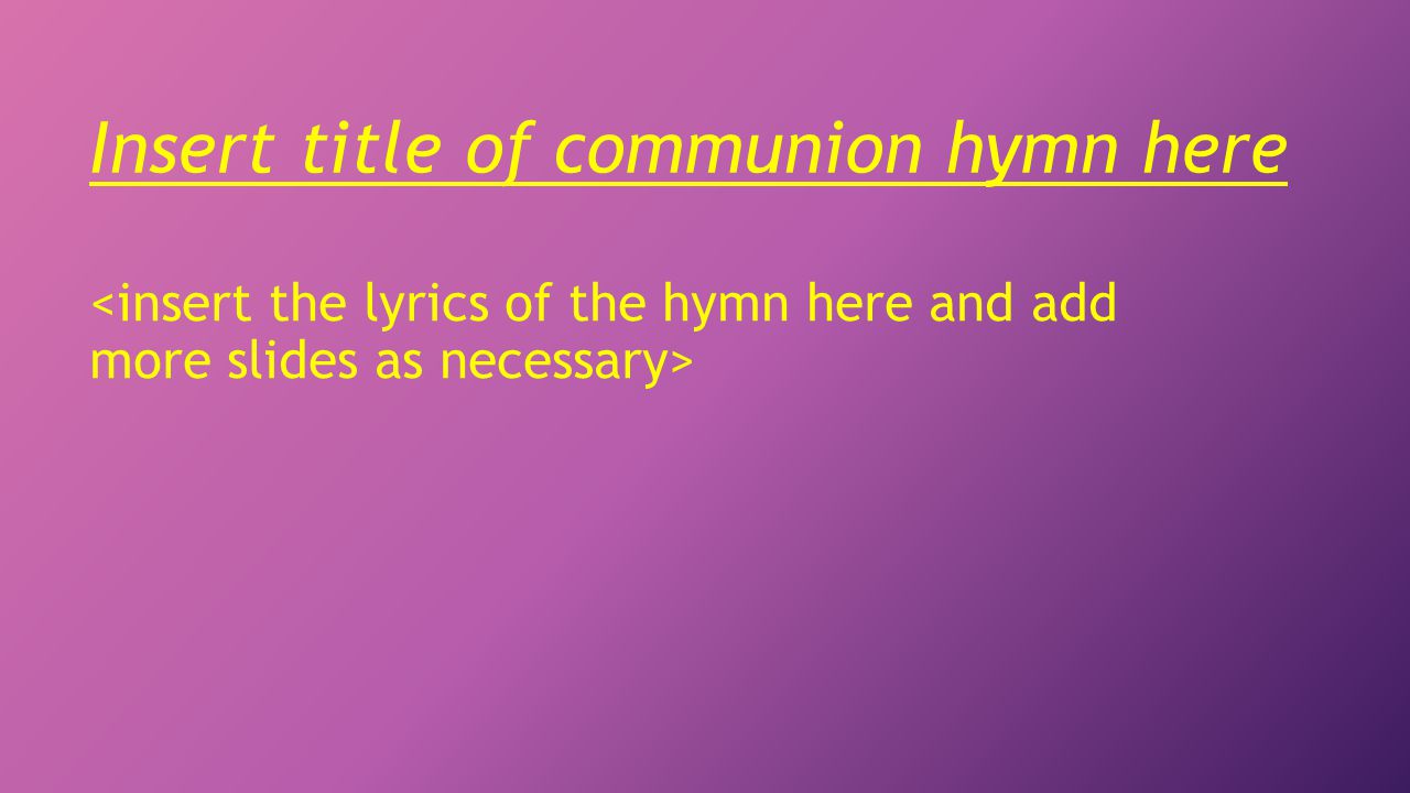 Insert title of communion hymn here