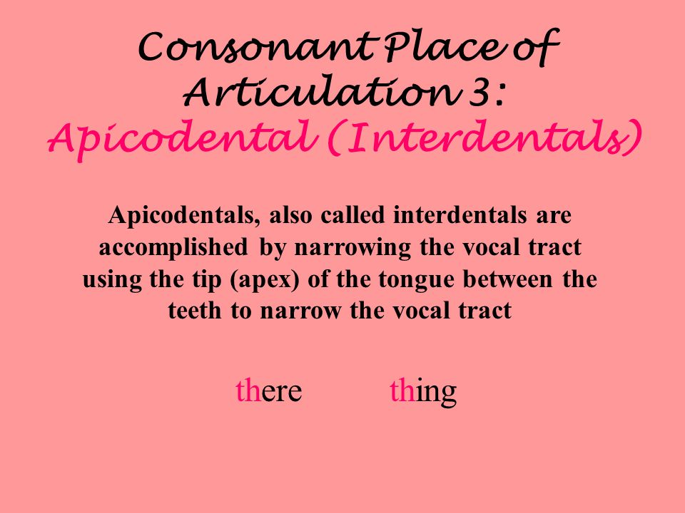 Consonant Place of Articulation 3: Apicodental (Interdentals)