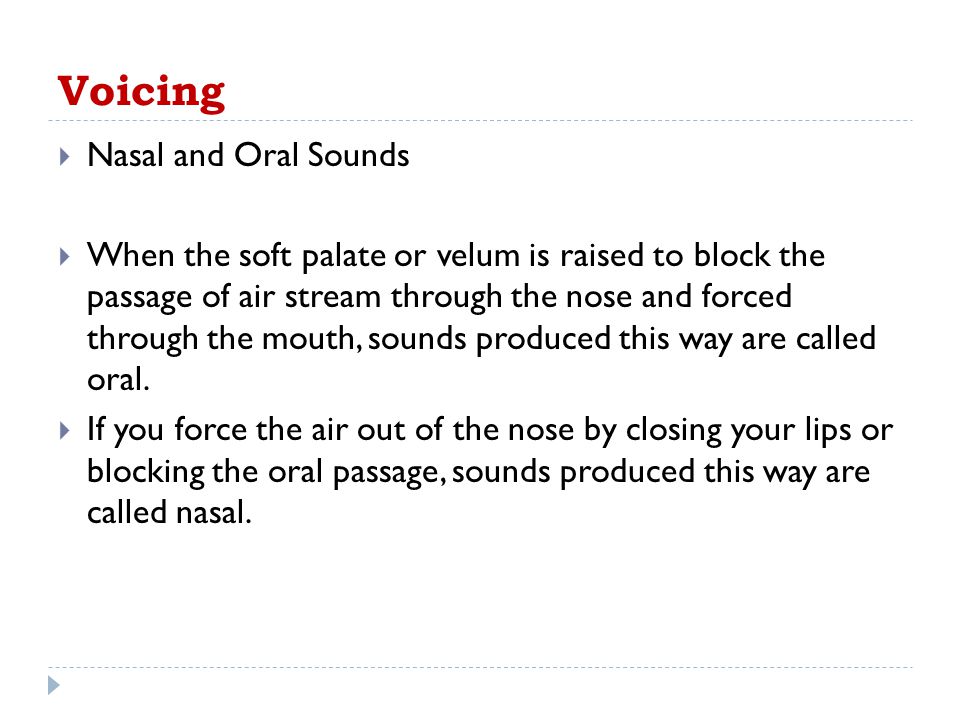 Voicing Nasal and Oral Sounds