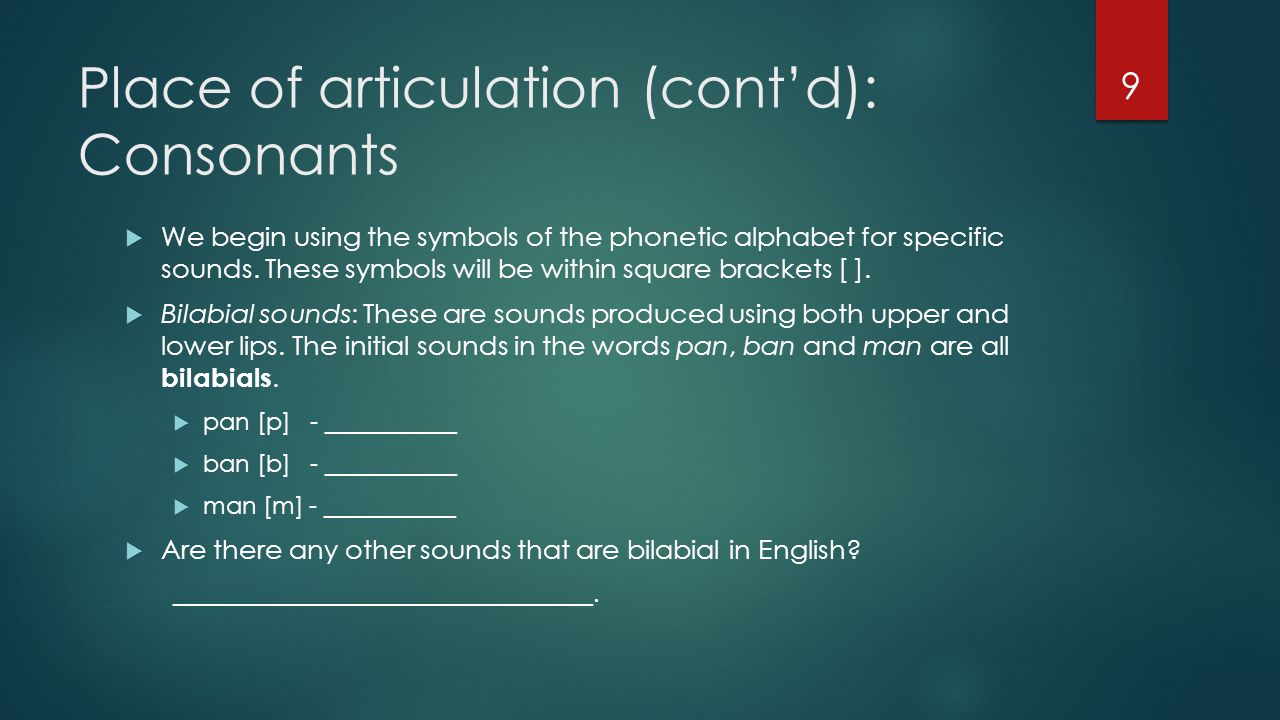 Place of articulation (cont’d): Consonants