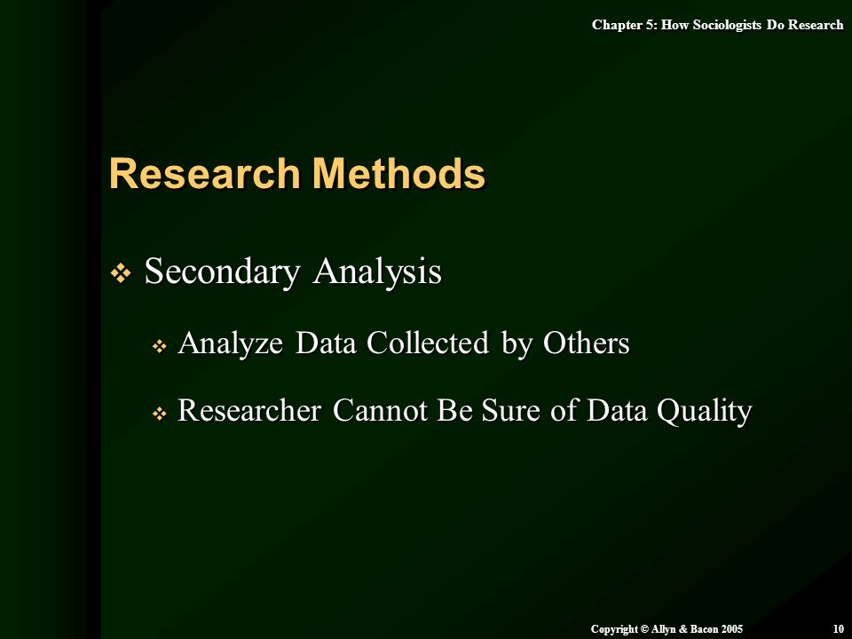 Research Methods Secondary Analysis Analyze Data Collected by Others