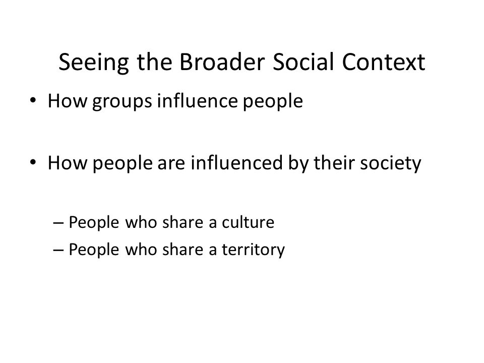 Seeing the Broader Social Context
