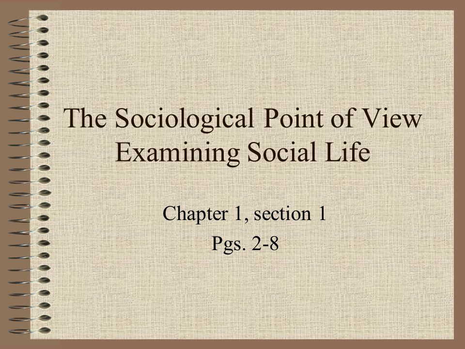 The Sociological Point of View Examining Social Life