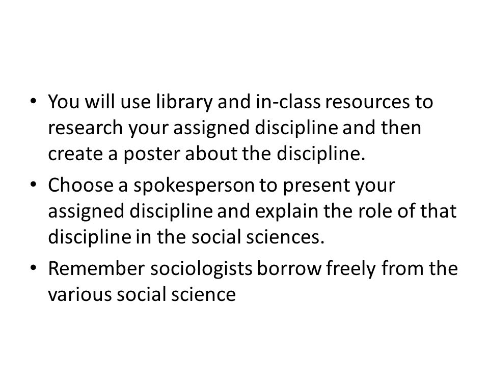 You will use library and in-class resources to research your assigned discipline and then create a poster about the discipline.