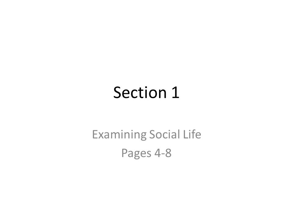 Examining Social Life Pages 4-8