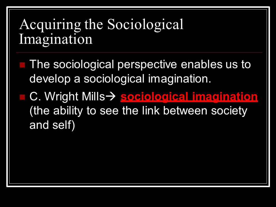 Acquiring the Sociological Imagination