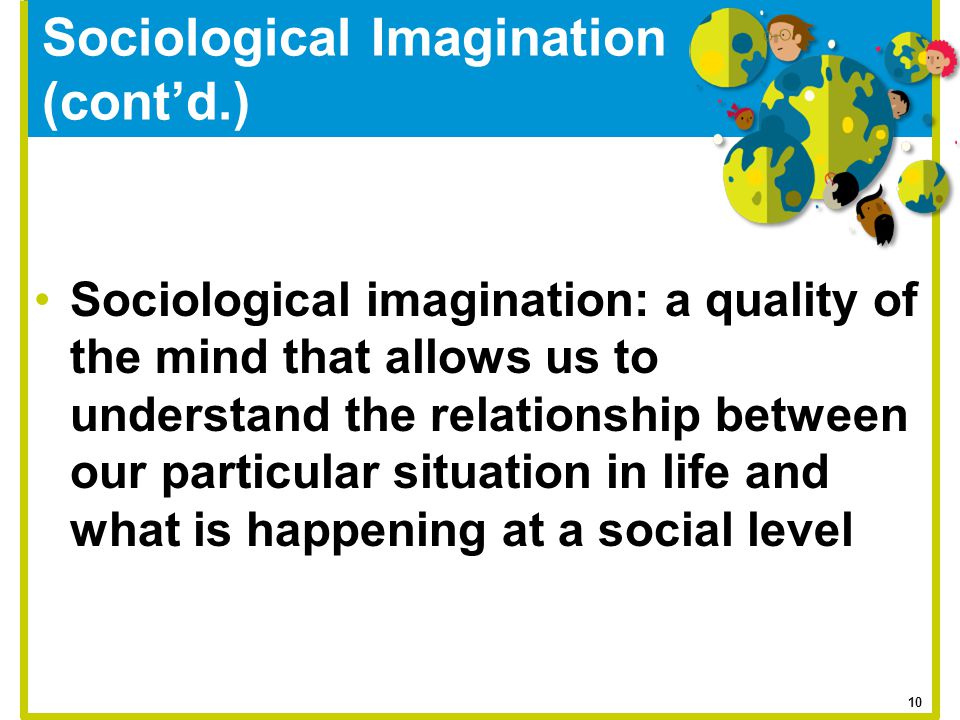 Sociological Imagination (cont’d.)