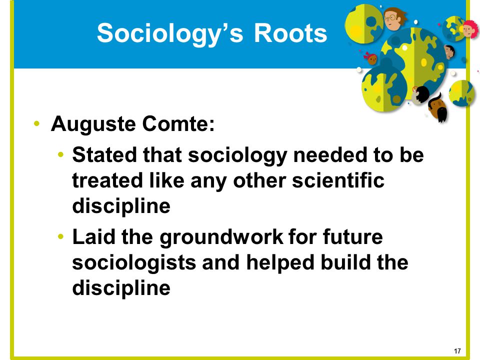 Sociology’s Roots Auguste Comte:
