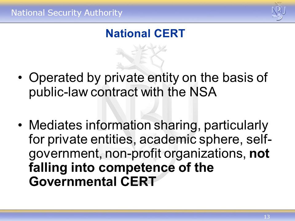 National CERT Operated by private entity on the basis of public-law contract with the NSA.