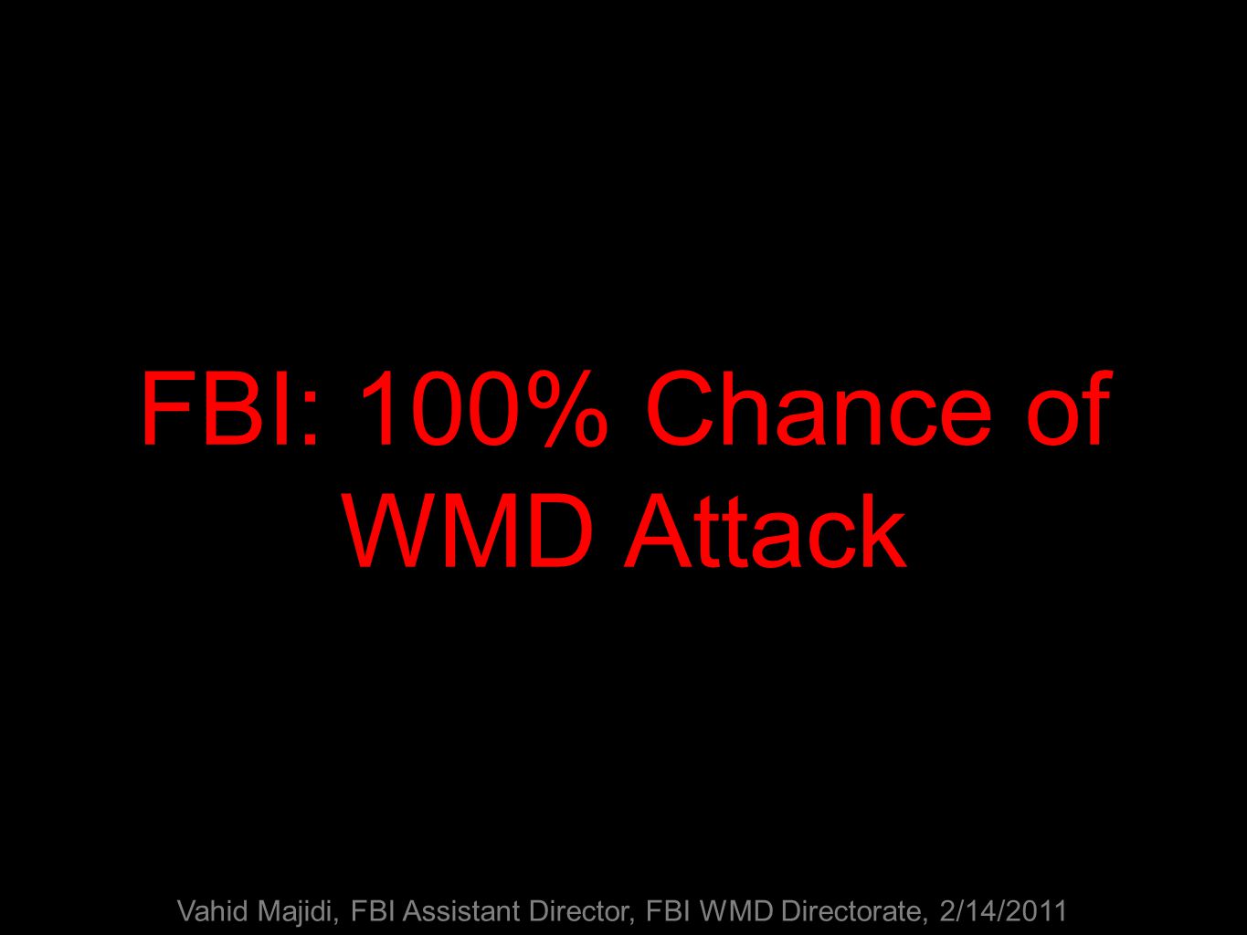 FBI: 100% Chance of WMD Attack