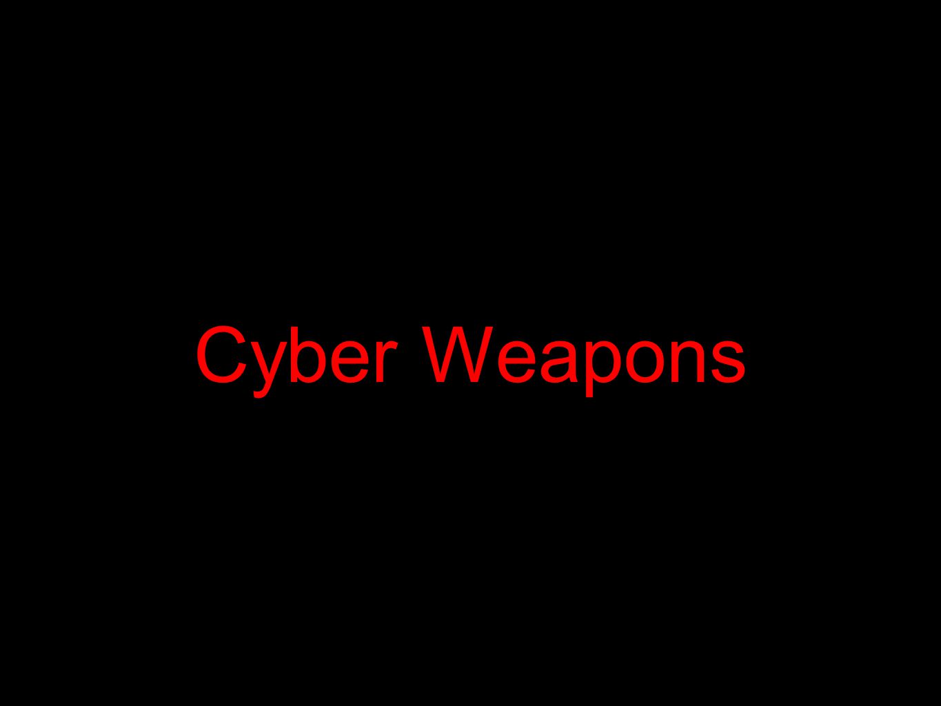 Cyber Weapons We now compare the use of cyber weapons to nuclear and biological weapons.