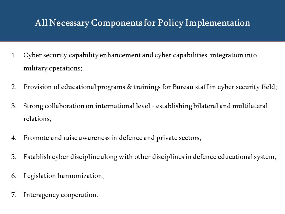 All Necessary Components for Policy Implementation
