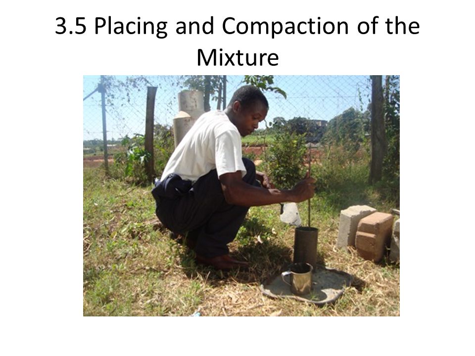 3.5 Placing and Compaction of the Mixture