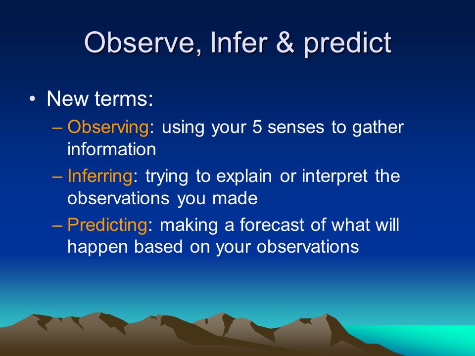 Observe, Infer & predict