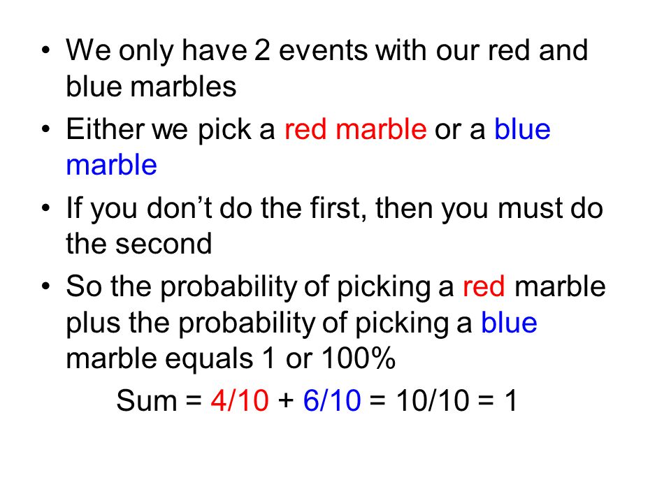 We only have 2 events with our red and blue marbles