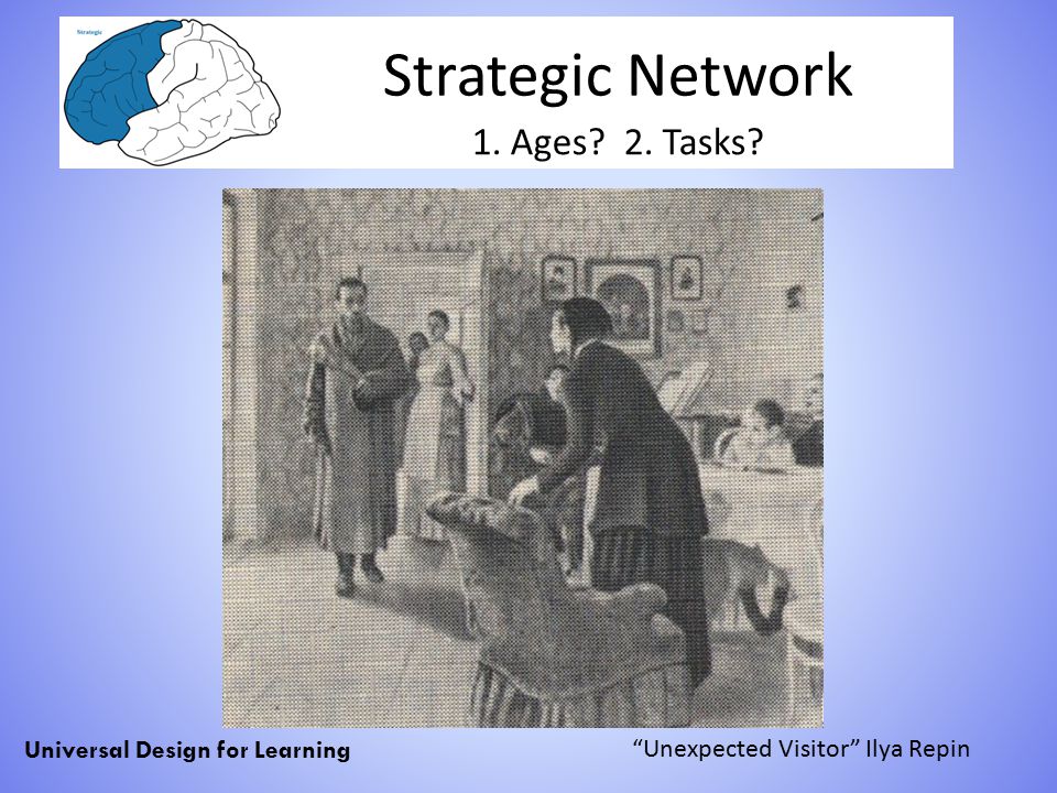 Strategic Network 1. Ages 2. Tasks Universal Design for Learning