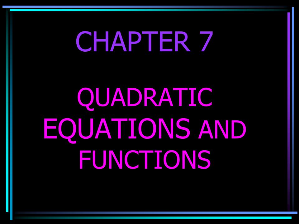 QUADRATIC EQUATIONS AND FUNCTIONS