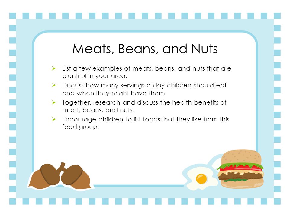 Meats, Beans, and Nuts List a few examples of meats, beans, and nuts that are plentiful in your area.