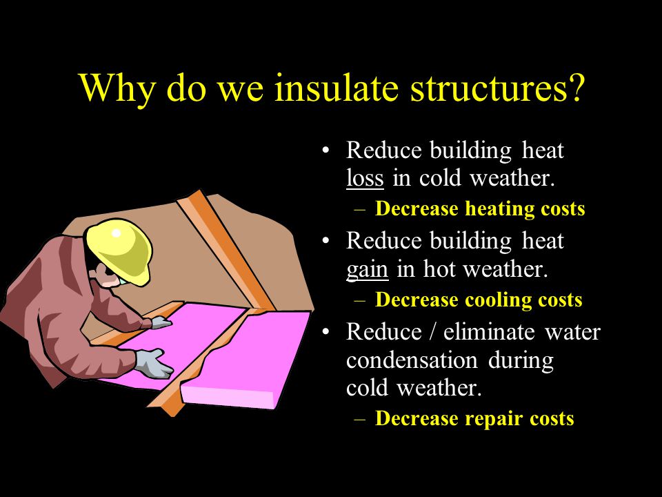 Why do we insulate structures