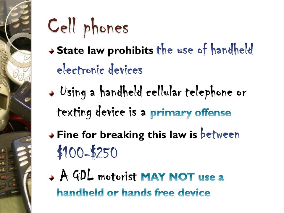 Cell phones State law prohibits the use of handheld electronic devices